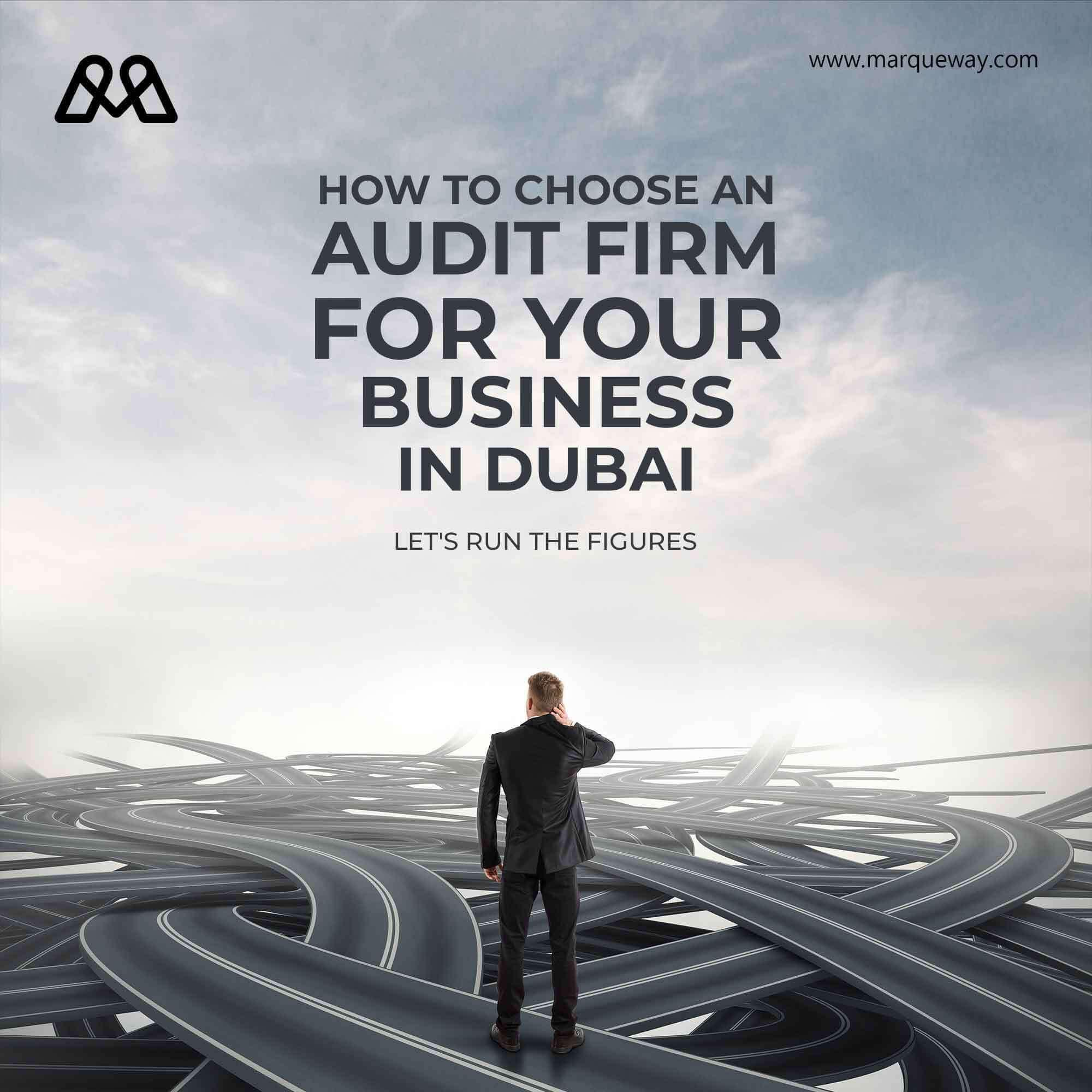 How To Choose An Audit Firm For Your Business In Dubai