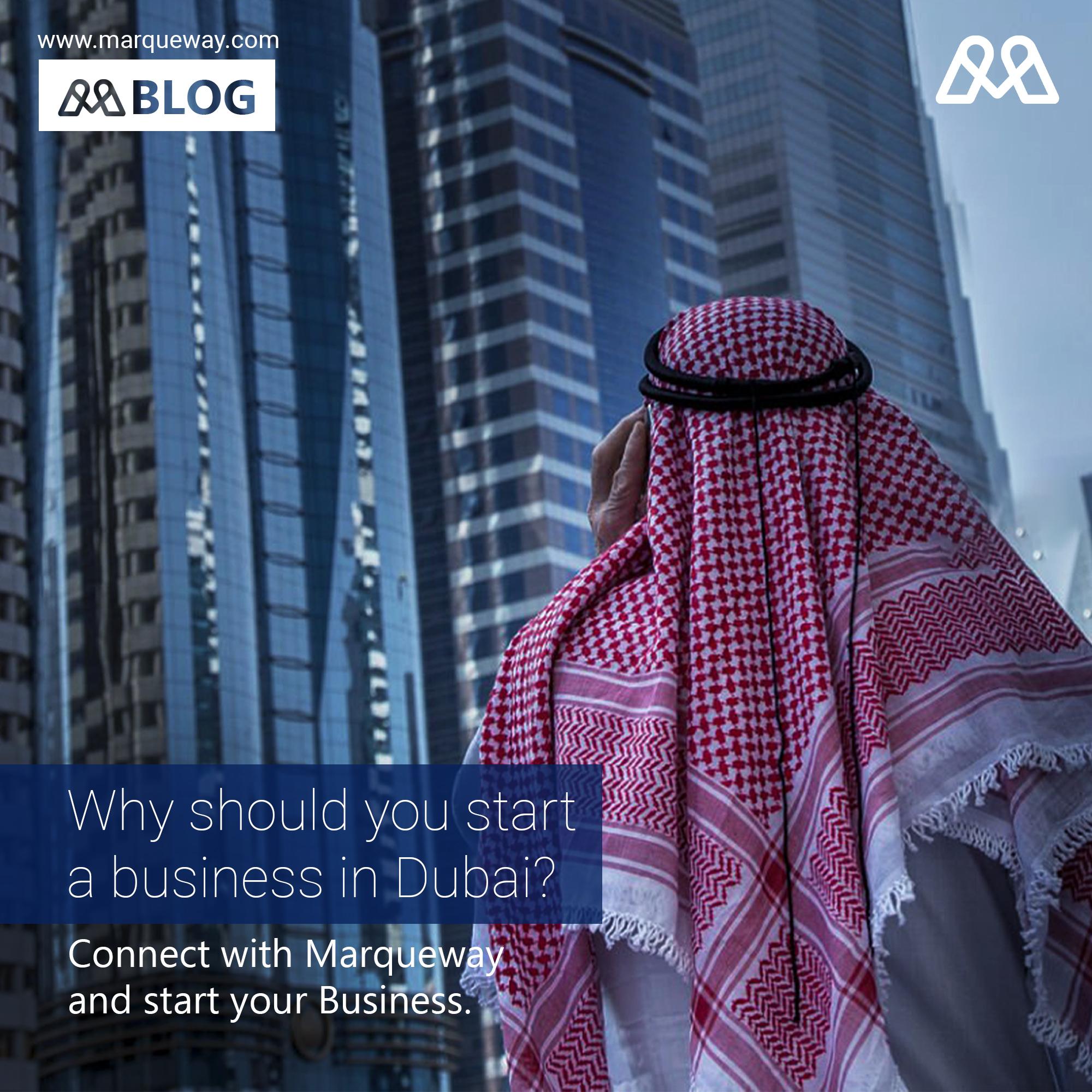 blog-why-should-you-start-a-business-in-dubai-marqueway