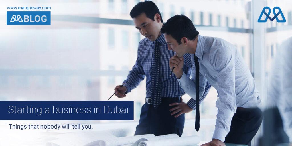 Starting a business in Dubai – Things that nobody will tell you.