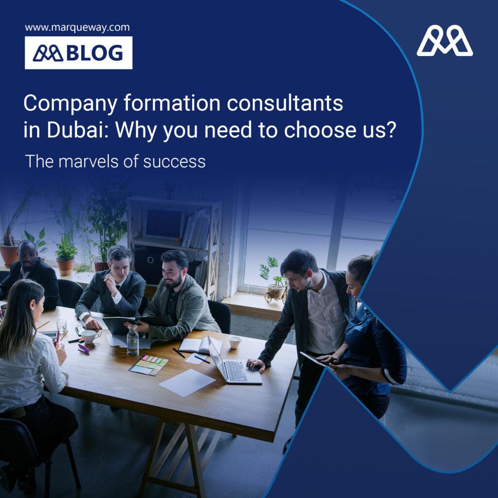 Company formation consultants in Dubai: Why you need to choose us?