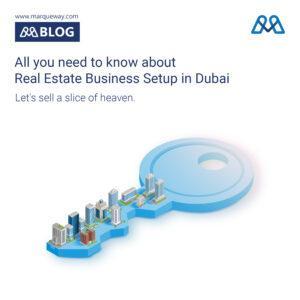 All you need to know about Real Estate Business Setup in Dubai