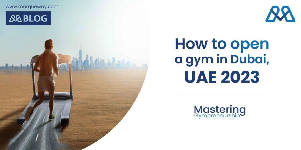 How to open a gym in Dubai, UAE in 2023