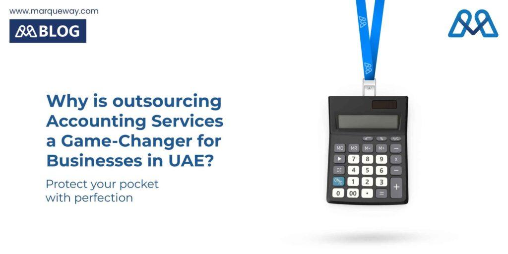 Why outsourcing accounting services in the UAE important for businesses?
