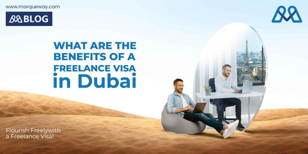 What are The Benefits of a Freelance Visa in Dubai