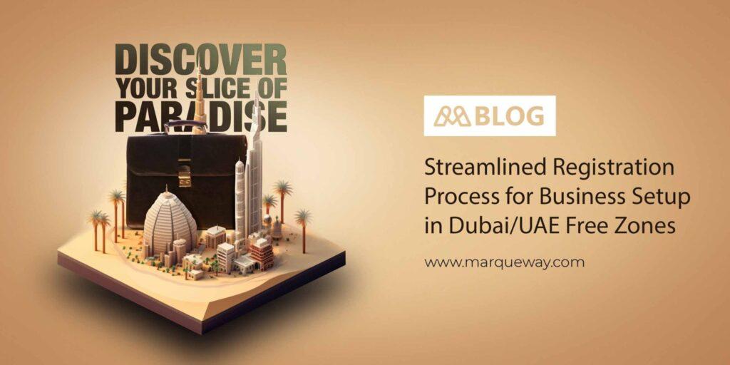Streamlined Registration Process for Business Setup in Dubai/UAE Free Zones