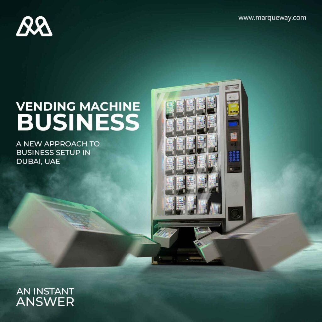 Vending Machine Business: A New Approach To Business Setup In Dubai, UAE