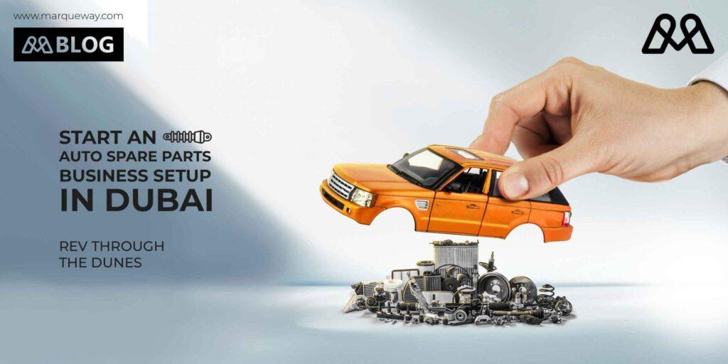 START AN AUTO SPARE PARTS BUSINESS SETUP IN DUBAI