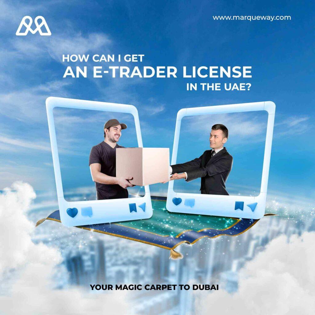 How Can I Get an E-trader License in the UAE?