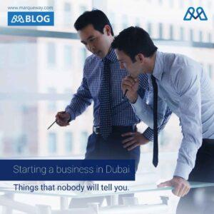 Starting a business in Dubai – Things that nobody will tell you.