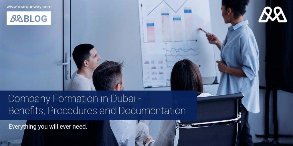 Company formation in Dubai – Benefits, Procedures and Documentation