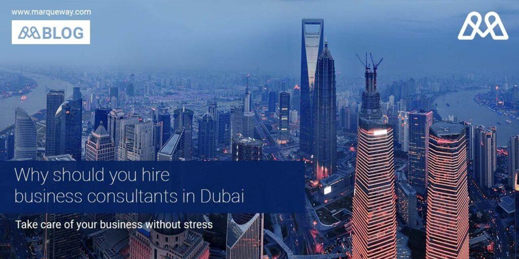 Why should you hire business setup consultants in Dubai?