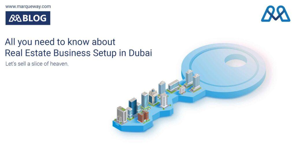 All you need to know about Real Estate Business Setup in Dubai