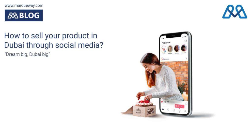 How to sell your product in Dubai through social media?