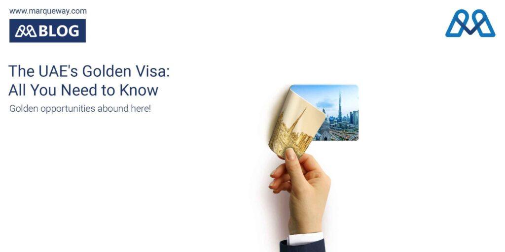 The UAE’s Golden Visa: All You Need to Know