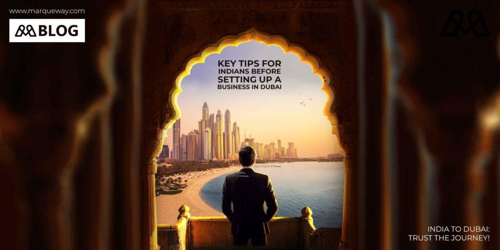 Key Tips for Indians Before Setting Up a Business in Dubai