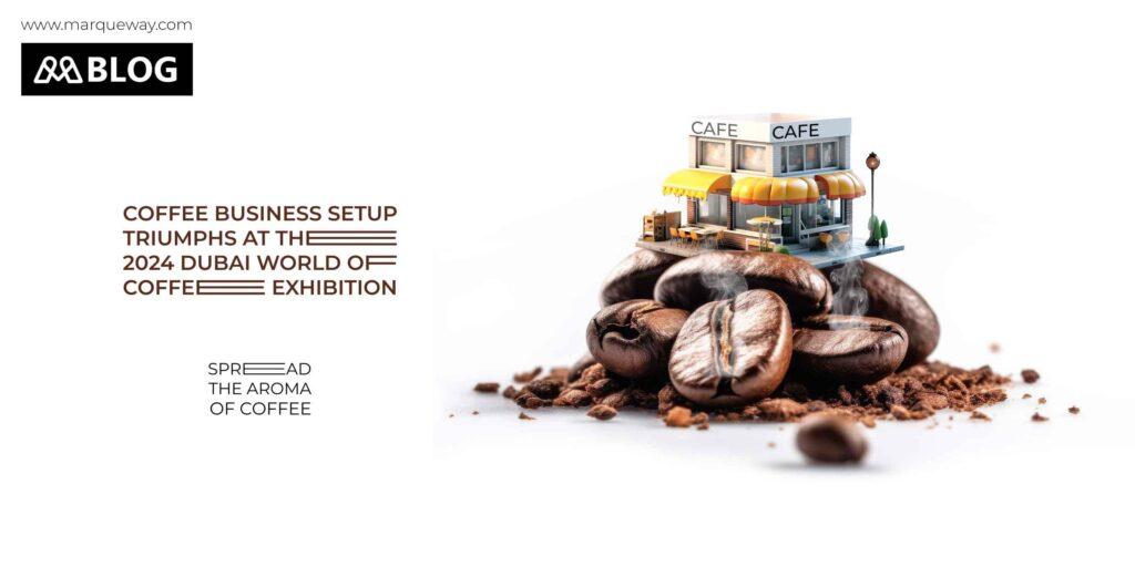 Coffee Business Setup in Dubai