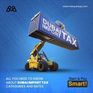 All you need to know about Dubai import tax categories and rates.